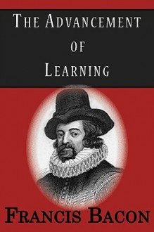 The Advancement Of Learning - Francis Bacon