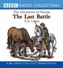 The Last Battle (Chronicles of Narnia, #7) - C.S. Lewis