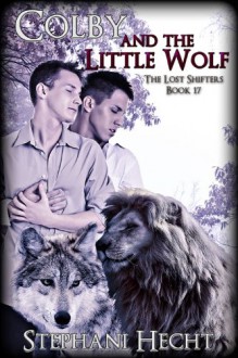 Colby and the Little Wolf (Lost Shifter) - Stephani Hecht