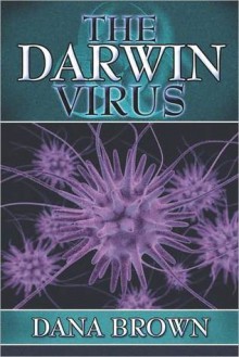 The Darwin Virus - Dana Brown