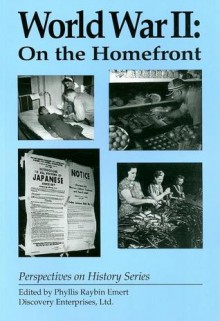 World War II: On the Homefront - Phyllis Raybin Emert, Katharine Emsden