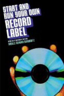 Start & Run Your Own Record Label (REV 03) by Schwartz, Daylle Deanna [Paperback (2003)] - Schwartz