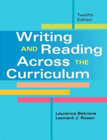 Writing and Reading Across the Curriculum Plus New Writinglab with Etext -- Access Card Package - Laurence M. Behrens