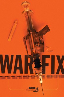 War Fix - Steve Olexa, David Axe