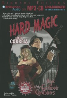 Hard Magic - Larry Correia, Bronson Pinchot