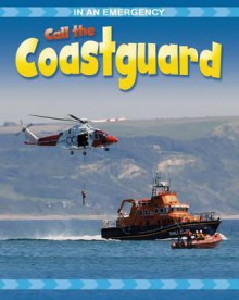 Call the Coastguard. Cath Senker - Cath Senker