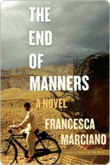 The End of Manners: A Novel - Francesca Marciano