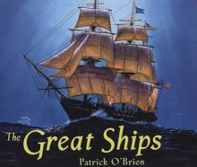 The Great Ships - Patrick O'Brien