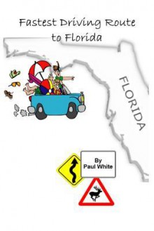 Fastest Driving Route to Florida - Paul White, Judy Coates