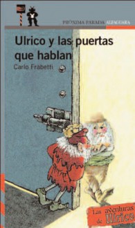 Ulrico y las puertas que hablan (Ulrico, #2) - Carlo Frabetti, Araceli Sanz