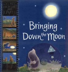 Bringing Down The Moon (Book & DVD) - Jonathan Emmett, Vanessa Cabban