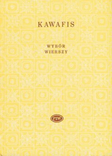 Wybór wierszy - Konstandinos Kawafis, Zygmunt Kubiak