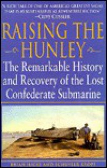 Raising the Hunley - Brian Hicks, Harry Chase, Schuyler Kropf