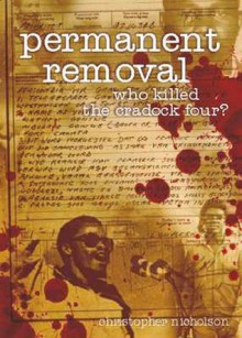 Permanent Removal: Who Killed the Cradock Four? - Christopher Nicholson