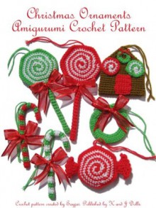 Christmas Ornaments Amigurumi Crochet Patterm - Sayjai, Sayjai Thawornsupacharoen