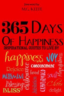 365 Days of Happiness: Inspirational Quotes to Live By - Various, Keefe, M.G., Gounod, Jill, Falls, Jackson