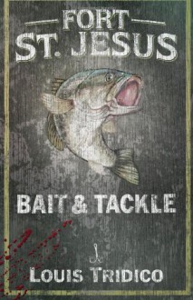 Fort St. Jesus Bait & Tackle - Louis Tridico