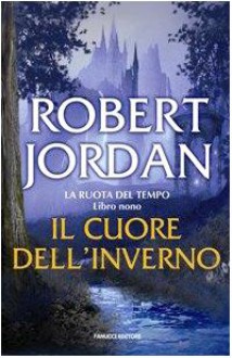 Il cuore dell'inverno (La ruota del tempo, #9) - Robert Jordan, Gabriele Giorgi