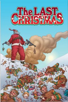 The Last Christmas - Gerry Duggan, Brian Posehn, Rick Remender