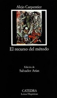 El recurso del método - Alejo Carpentier, Salvador Arias