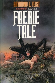 Faerie Tale - Raymond E. Feist