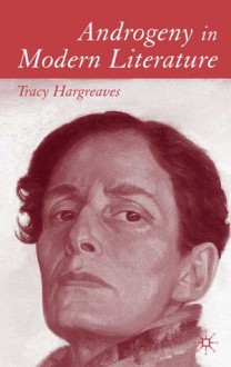 Androgyny in Modern Literature - Tracy Hargreaves