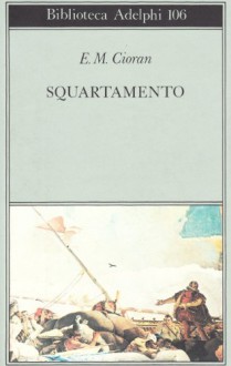 Squartamento - Emil Cioran, Mario Andrea Rigoni