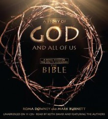 The Story of God and All of Us (Audio) - Mark Burnett, Roma Downey