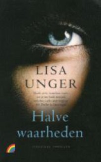 Halve waarheden - Lisa Unger, Mary Bresser