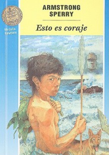 Call It Courage /Esto Es Coraje (Cuatro Vientos) (Spanish Edition) - Armstrong Sperry