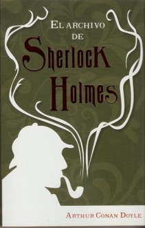 El Archivo De Sherlock Holmes - Arthur Conan Doyle