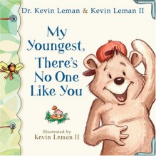 My Youngest, There's No One Like You (Birth Order Books) - Kevin Leman