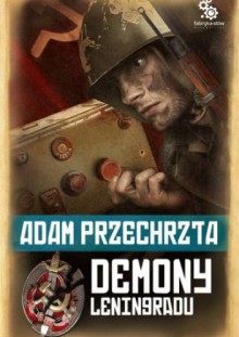 Demony Leningradu - Adam Przechrzta