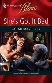 She's Got It Bad (Harlequin Blaze, #464) - Sarah Mayberry