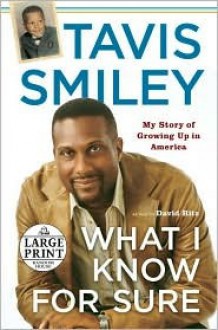 What I Know for Sure (Random House Large Print (Cloth/Paper)) - Tavis Smiley