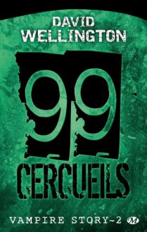 99 cercueils (Vampire Story, #2) - David Wellington