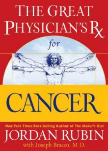 The Great Physician's RX for Cancer - Jordan Rubin, David Remedios