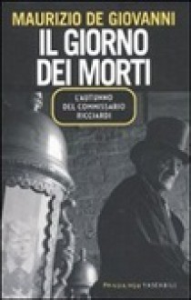 Il giorno dei morti. L'autunno del commissario Ricciardi - Maurizio de Giovanni