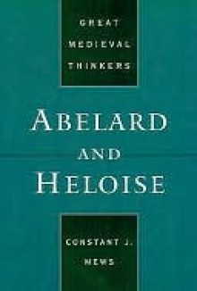 Abelard and Heloise - Constant J. Mews