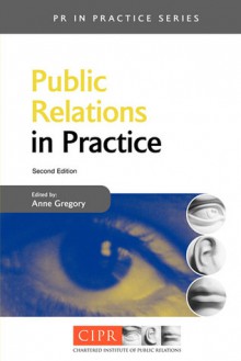 Public Relations in Practice - Anne Gregory