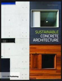 Sustainable Concrete Architecture - David Bennett