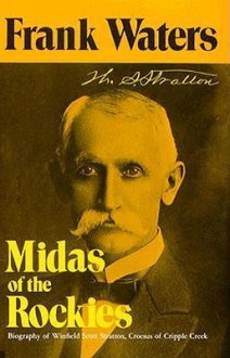 Midas of the Rockies: The Story of Stratton and Cripple Creek - Frank Waters