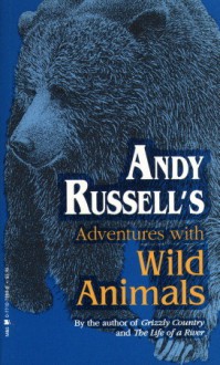 Andy Russell's Adventures with Wild Animals - Andy Russell