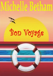 Bon Voyage - Michelle Betham