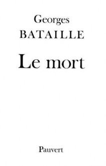 Le Mort (Fonds Pauvert) (French Edition) - Georges Bataille