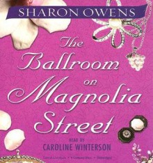 The Ballroom On Magnolia Street - Sharon Owens