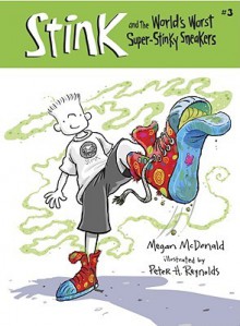 Stink and the World's Worst Super-Stinky Sneakers - Megan McDonald