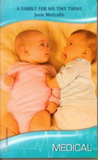 A Family for his Tiny Twins (Harlequin Medical Romance 391) - Josie Metcalfe