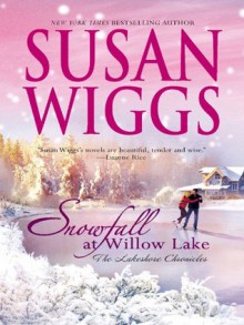 Snowfall at Willow Lake (Lakeshore Chronicles) - Susan Wiggs