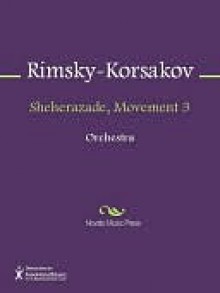 Sheherazade, Movement 3 - Nikolai Rimsky-Korsakov